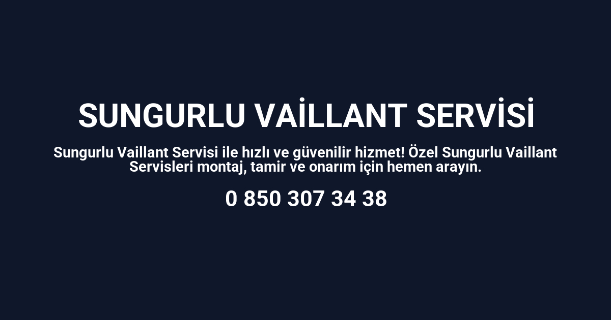 Sungurlu Vaillant Servisi